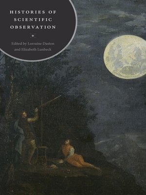 cover image of Histories of Scientific Observation